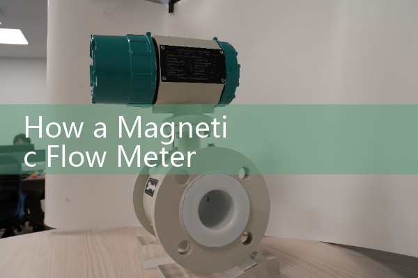 How a Magnetic Flow Meter Works: Principles and Industrial Applications